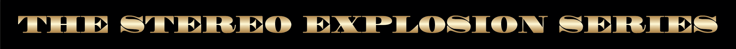 Stereo Explosion Series